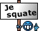 Je squat !